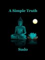A Simple Truth By Sudo